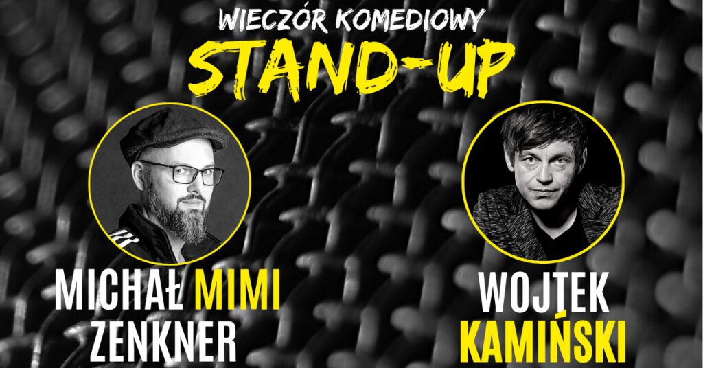 STAND-UP Michał MIMI Zenkner i Wojtek Kamiński